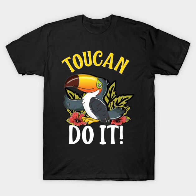 Toucan Do It Funny You Can Do It Pun Thumbs Up T-Shirt by theperfectpresents